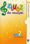 Klucz do muzyki 4-6 zeszyt ucznia część 2