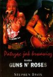 Patrząc jak krwawisz Saga Guns N\' Roses