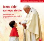 Jezus daje samego siebie Pamiątka Pierwszej Komunii Świętej