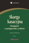 Skarga kasacyjna Dostępność w postępowaniu cywilnym