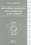 Indywidualne interpretacje prawa podatkowego - prawo i praktyka