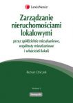 Zarządzanie nieruchomościami lokalowymi przez spółdzielnie mieszkaniowe, wspólnoty mieszkaniowe i wł