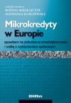 Mikrokredyty w Europie sposobem na pobudzenie przedsiębiorczości i walkę z wykluczeniem społecznym