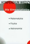 Kompendium wiedzy matematyka, fizyka, astronomia