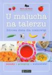 U malucha na talerzu Zdrowa dieta dla niemowląt