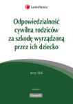 Odpowiedzialność cywilna rodziców za szkodę wyrządzoną przez ich dziecko