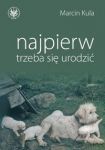 Najpierw trzeba się urodzić