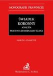 Świadek koronny Analiza prawno-kryminalistyczna