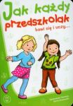 Jak każdy przedszkolak bawi się i uczy 3-5 lat