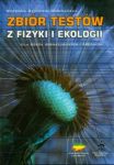 Zbiór testów z fizyki i ekologii dla szkół gimnazjalnych i średnich