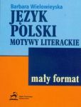 Język polski Motywy literackie Mały format