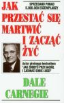 Jak przestać się martwić i zacząć żyć