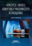 Koncepcje i modele kompetencji pracowniczych w zarządzaniu