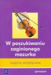 W poszukiwaniu zaginionego mazurka Zajęcia artystyczne Program nauczania