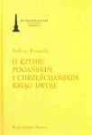 O Rzymie pogańskim i chrześcijańskim ksiąg dwoje