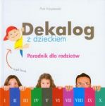 Dekalog z dzieckiem Poradnik dla rodziców