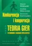 Konkurencja i kooperacja Teoria gier w ekonomii i naukach społecznych