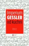 Imperium Gessler od kuchni