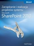 Zarządzanie i realizacja projektów systemu Microsoft SharePoint 2010