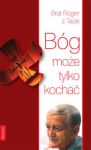 Bóg może tylko kochać