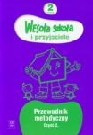 Wesoła szkoła i przyjaciele 2 Przewodnik metodyczny część 2