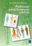 Podstawy projektowania odzieży Podręcznik dla szkół odzieżowych