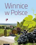 Winnice w Polsce Wszystko o enoturystyce