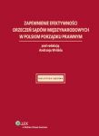 Zapewnienie efektywności orzeczeń sądów międzynarodowych w polskim porządku prawnym