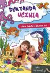 Dyktanda ucznia Zbiór tekstów klasa 1-3