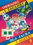 Obrazki i zagadki dla Jacka i Agatki 1