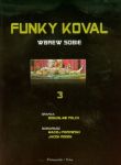 Funky Koval 3 Wbrew sobie