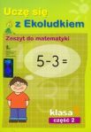 Uczę się z Ekoludkiem 1 Zeszyt do matematyki część 2