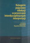 Kategorie pojęciowe edukacji w przestrzeni interdyscyplinarnych interpretacji