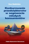 Konkurowanie przedsiębiorstw w segmencie młodych konsumentów