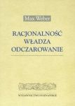 Racjonalnośc władza odczarowanie